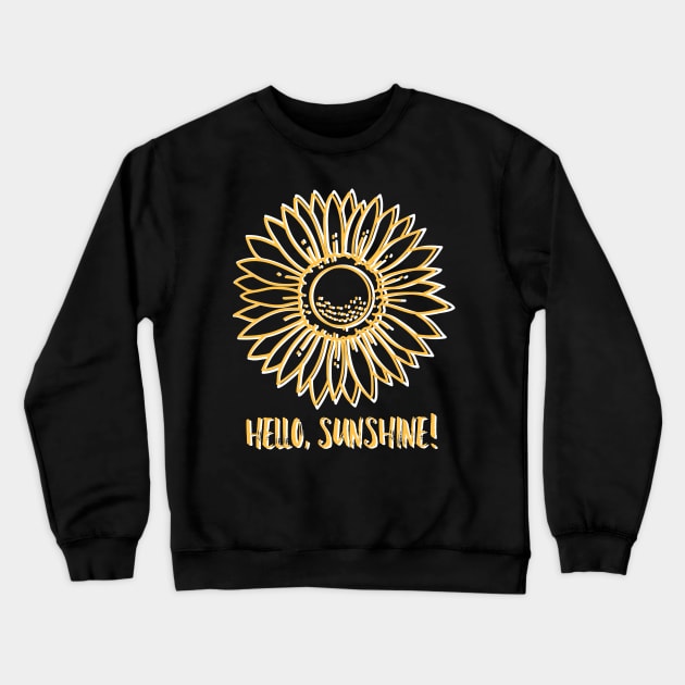 Hello, sunshine, sunflower Crewneck Sweatshirt by ArtfulTat